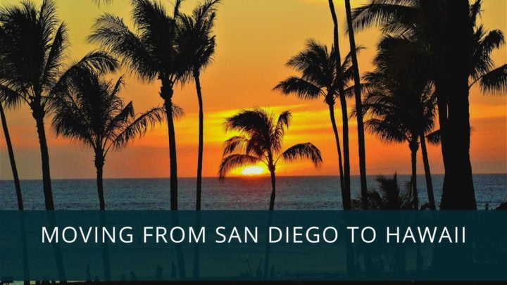Moving from San Diego to Hawaii